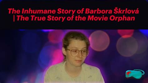 barbora škrlová film|The Creepy True Story Behind Orphan